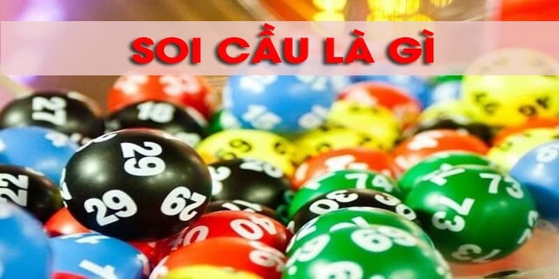 Soi Cầu Là Gì? Mẹo Chốt Kèo Khiến Bạn Không Thể Bỏ Lỡ 2 Tổng quan chung về soi cầu là gì?