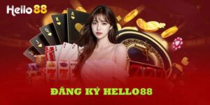 Hướng dẫn chi tiết đăng ký Hello88